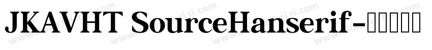JKAVHT SourceHanserif字体转换